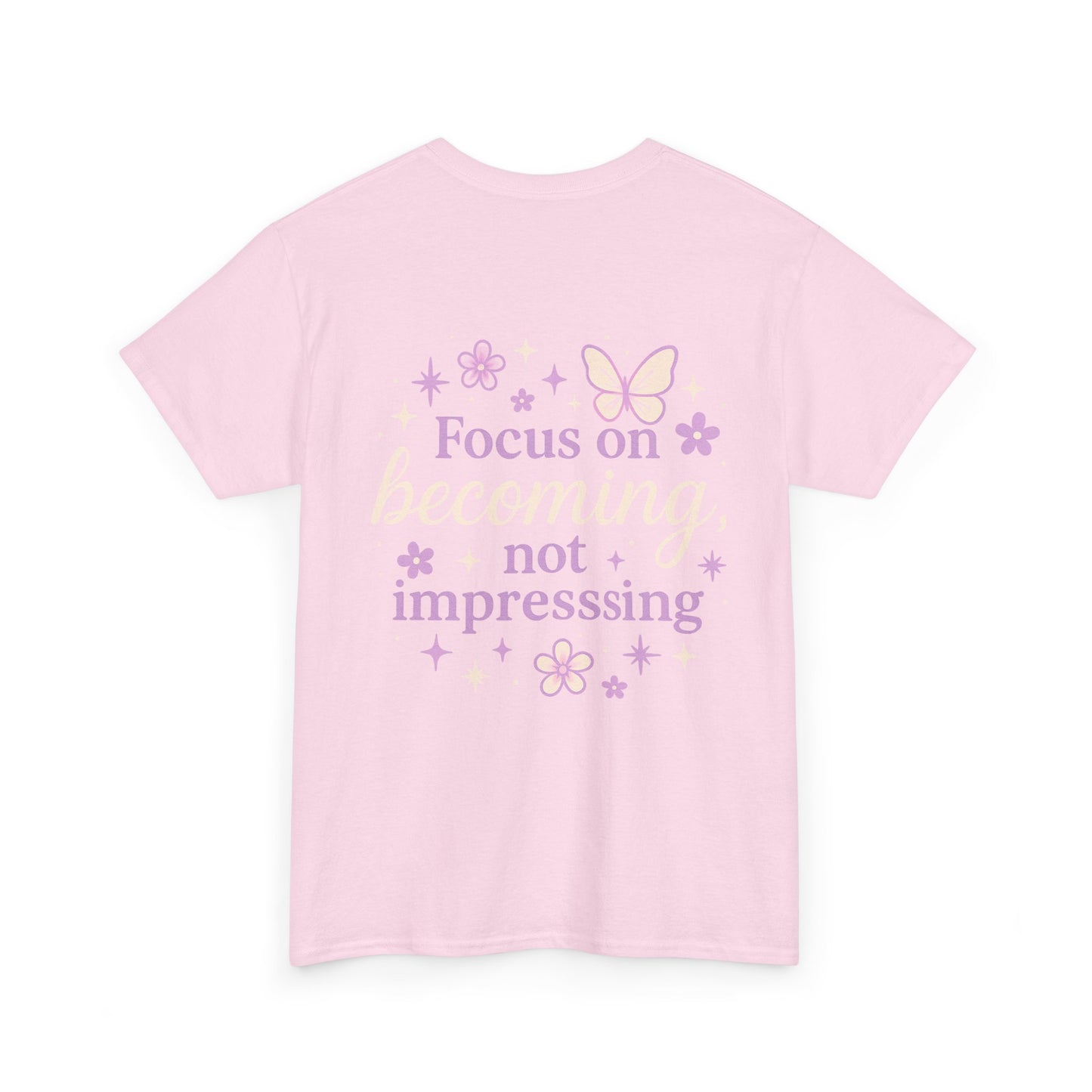 Empowering Graphic Tee - Focus on Becoming, Not Impressing