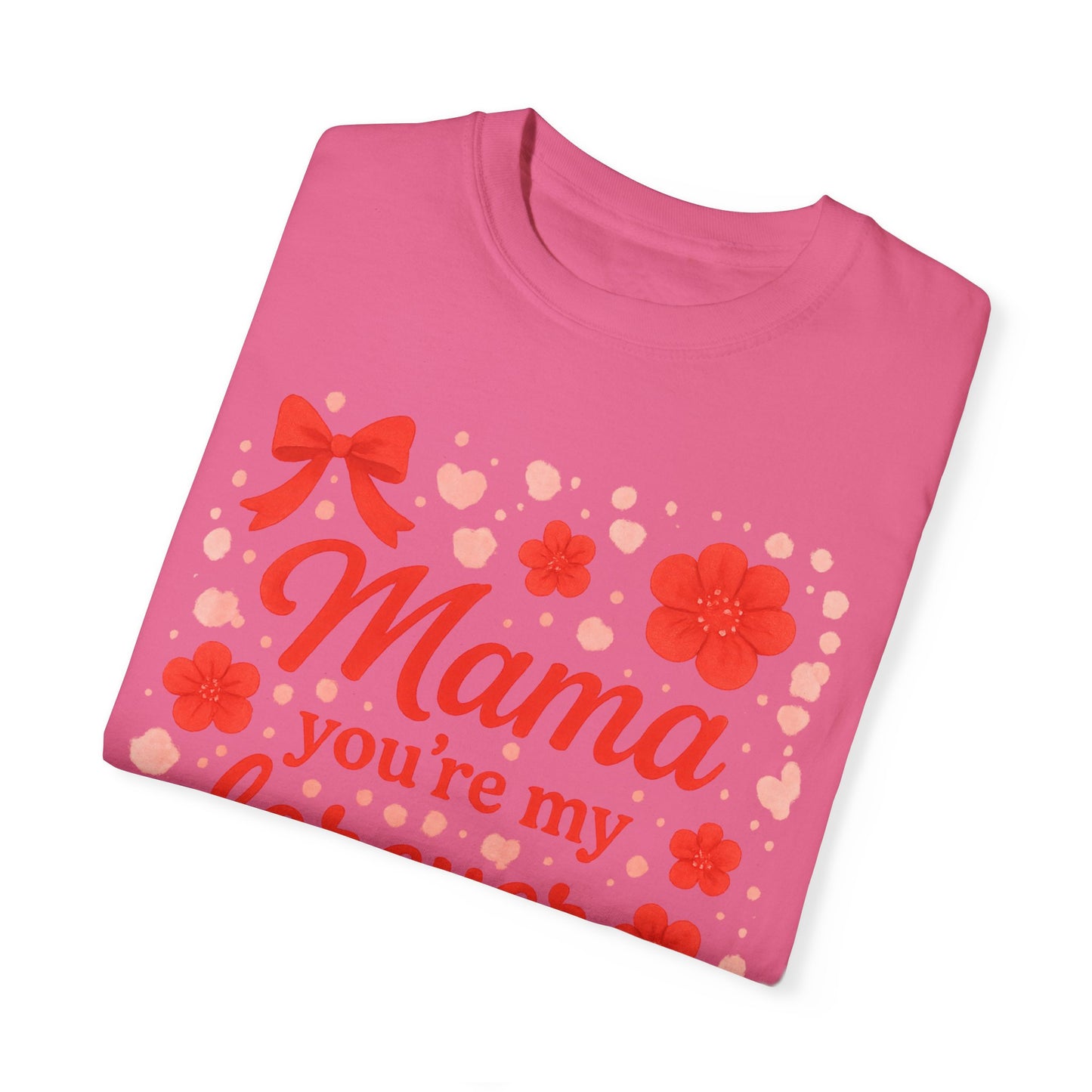 Mama You're My Forever Bloom T-Shirt - Unisex Floral Design