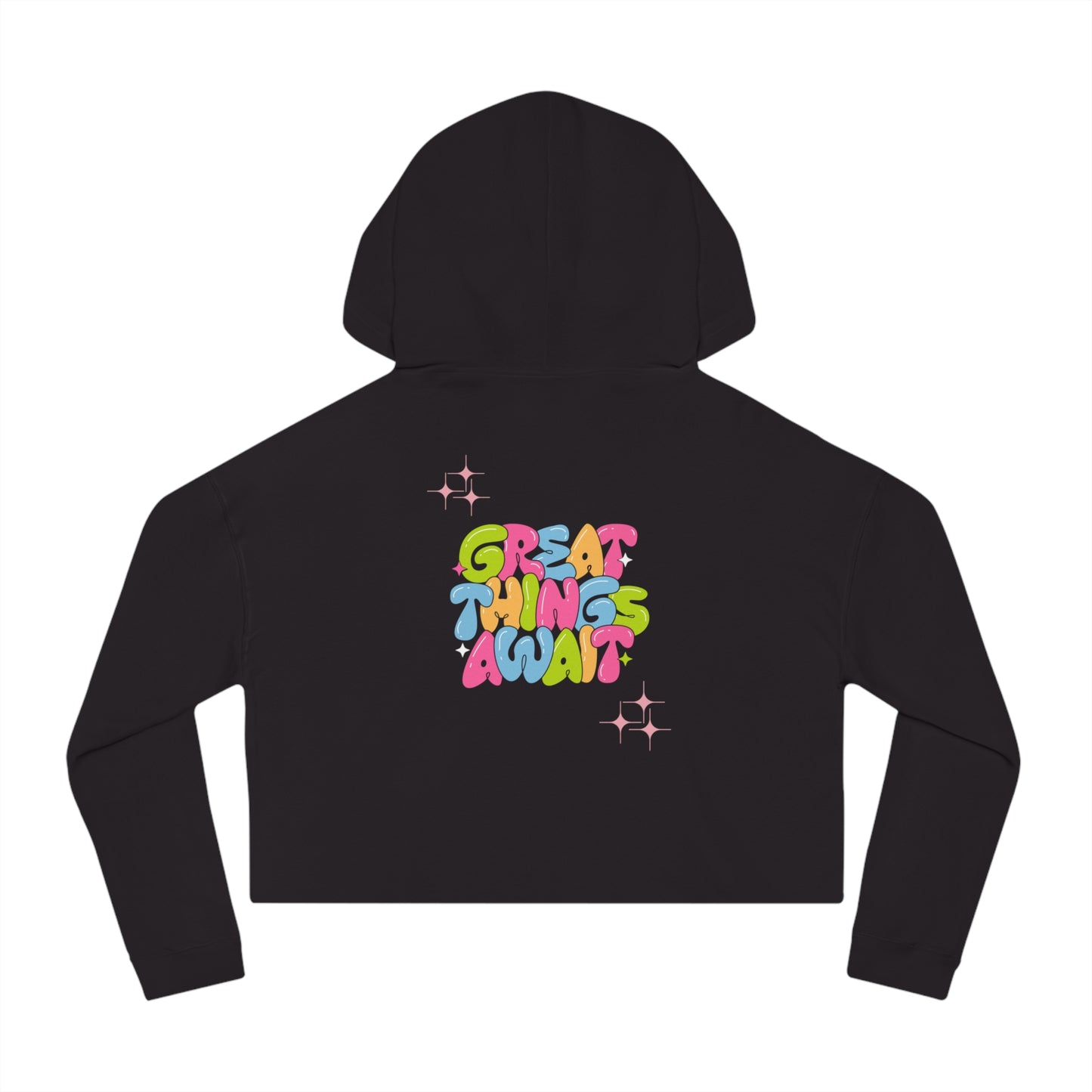 Inspirational Women’s Cropped Hooded Sweatshirt - Great Things Await & You Deserve Love