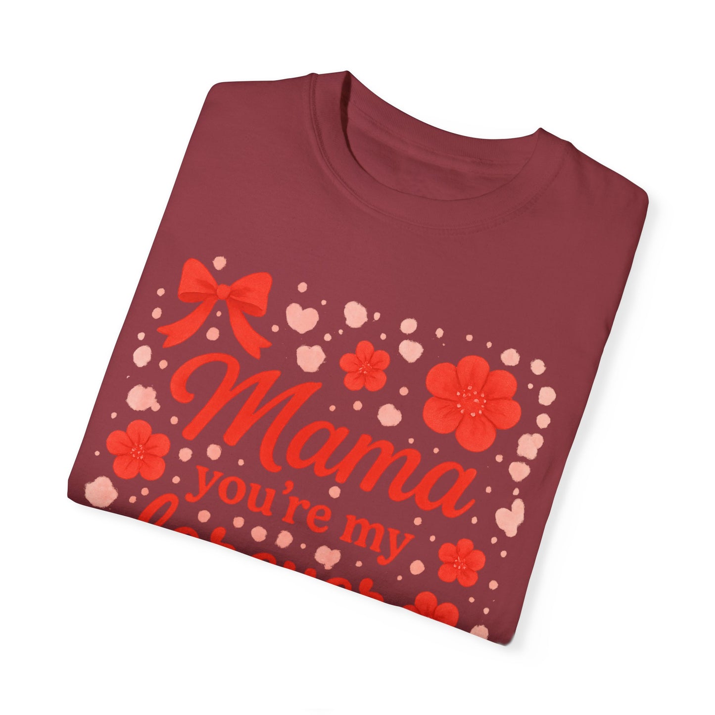 Mama You're My Forever Bloom T-Shirt - Unisex Floral Design