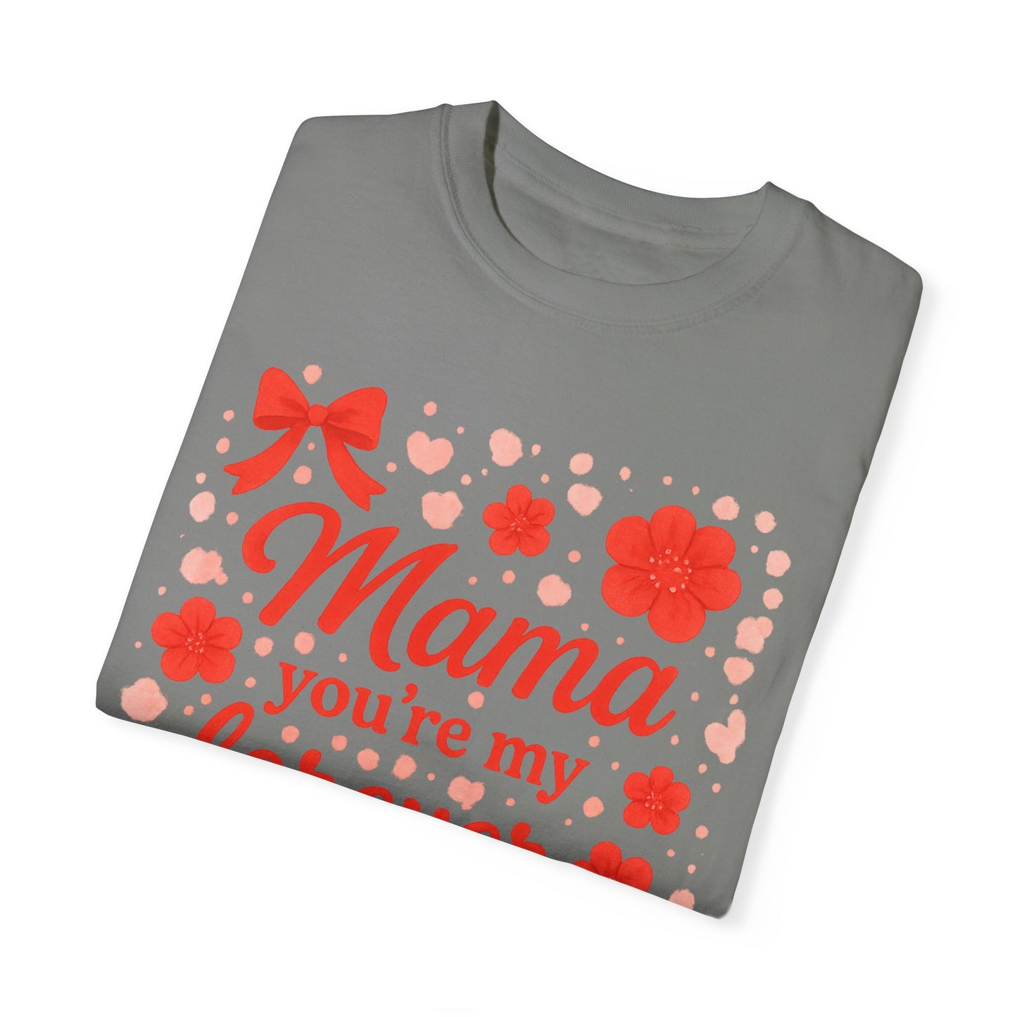 Mama You're My Forever Bloom T-Shirt - Unisex Floral Design