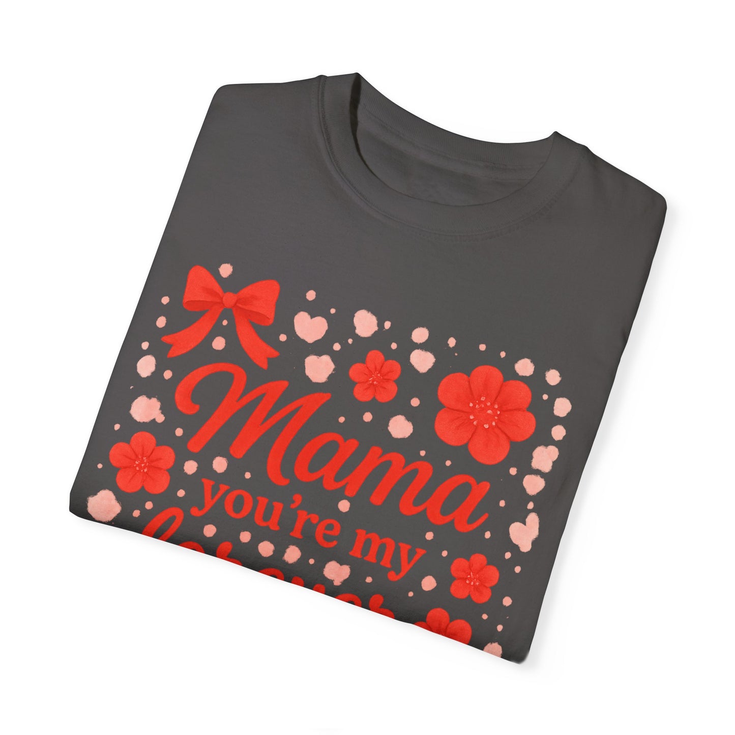 Mama You're My Forever Bloom T-Shirt - Unisex Floral Design