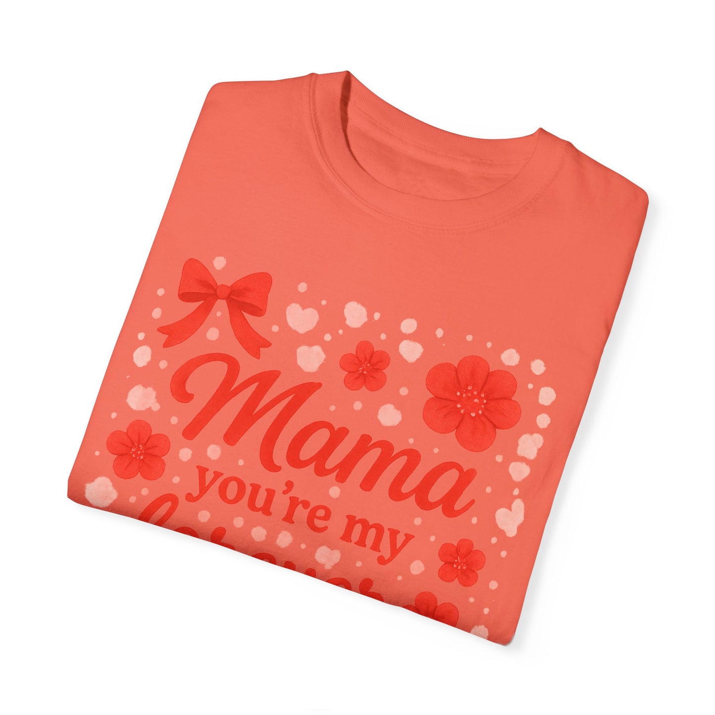 Mama You're My Forever Bloom T-Shirt - Unisex Floral Design
