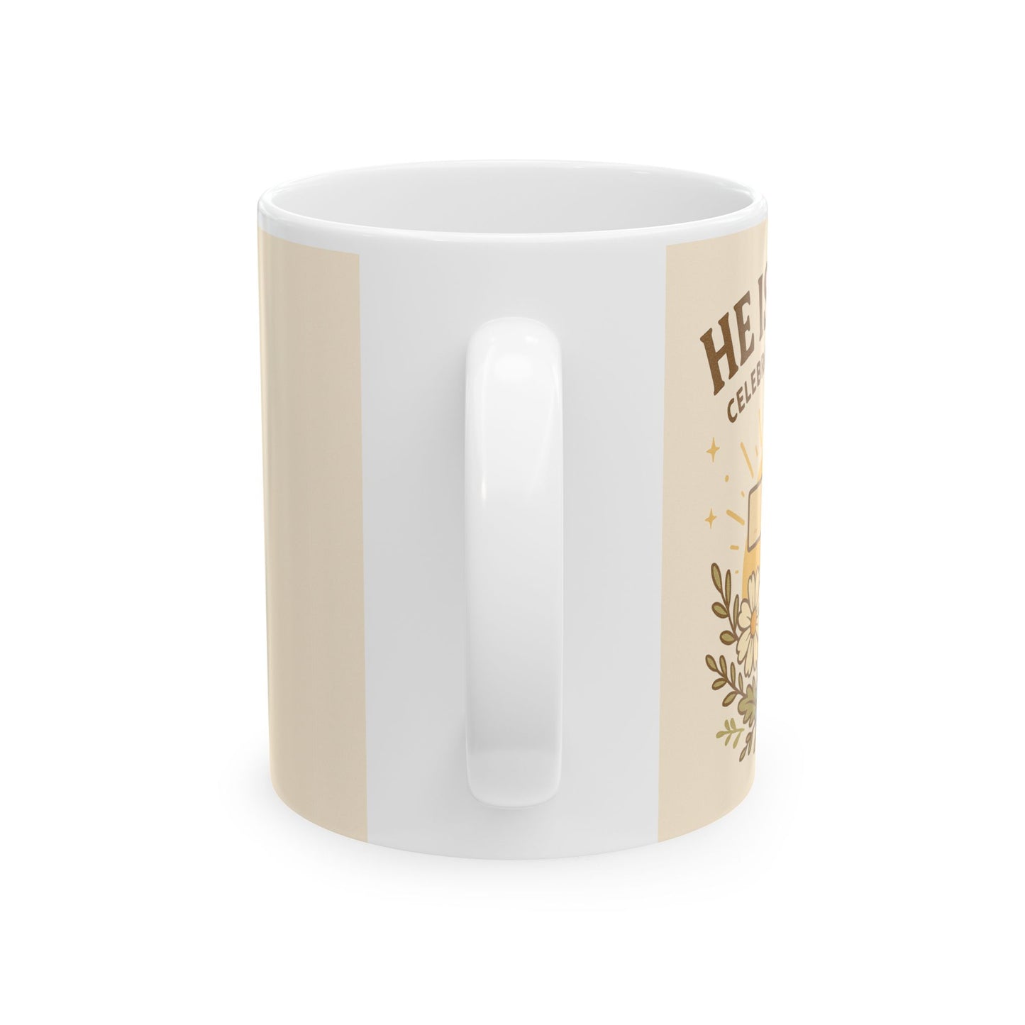 He is Risen Ceramic Mug - Celebrate New Life Coffee Cup