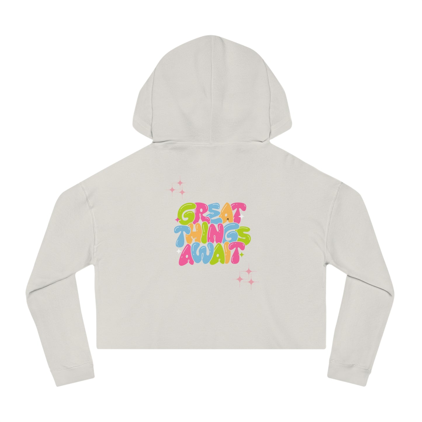 Inspirational Women’s Cropped Hooded Sweatshirt - Great Things Await & You Deserve Love